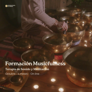 Mensualidad e inscripción Formación "Musicfulness", Sonoterapia y Meditación